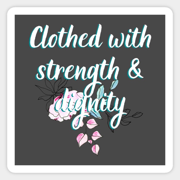 Clothed With Strength & Dignity Bible Verse Quotes For Women Ladies Scripture Quote Sticker by SheKnowsGrace